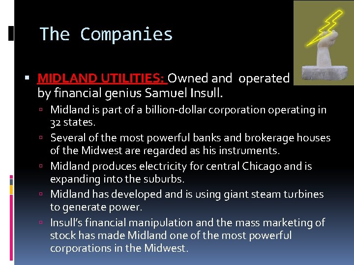 The Companies MIDLAND UTILITIES: Owned and operated by financial genius Samuel Insull. Midland is