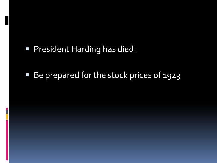  President Harding has died! Be prepared for the stock prices of 1923 