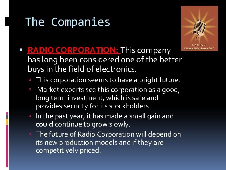 The Companies RADIO CORPORATION: This company has long been considered one of the better