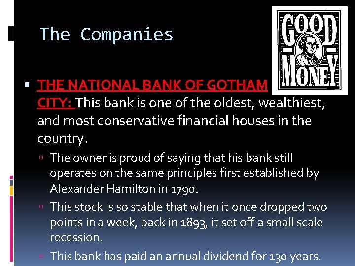 The Companies THE NATIONAL BANK OF GOTHAM CITY: This bank is one of the