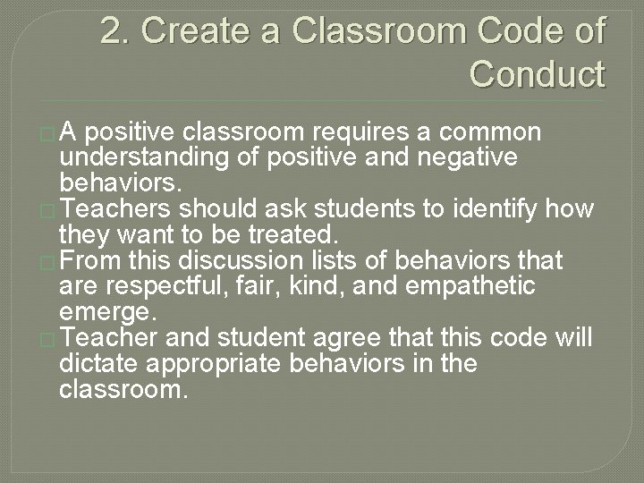 2. Create a Classroom Code of Conduct �A positive classroom requires a common understanding