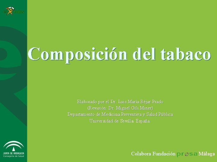 Composición del tabaco Elaborado por el Dr. Luis María Béjar Prado (Revisión: Dr. Miguel