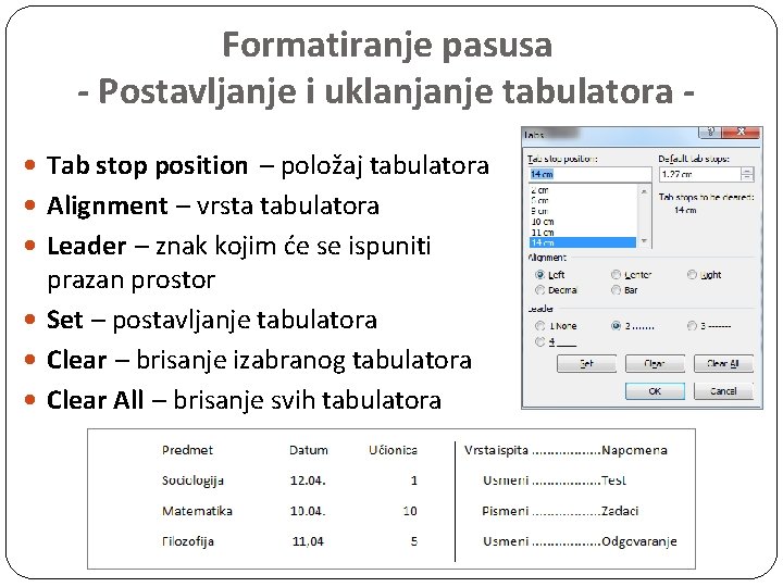 Formatiranje pasusa - Postavljanje i uklanjanje tabulatora Tab stop position – položaj tabulatora Alignment