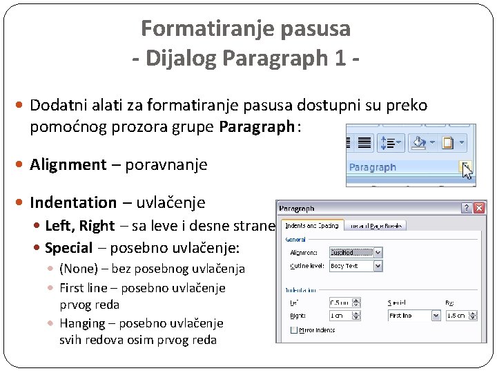 Formatiranje pasusa - Dijalog Paragraph 1 Dodatni alati za formatiranje pasusa dostupni su preko