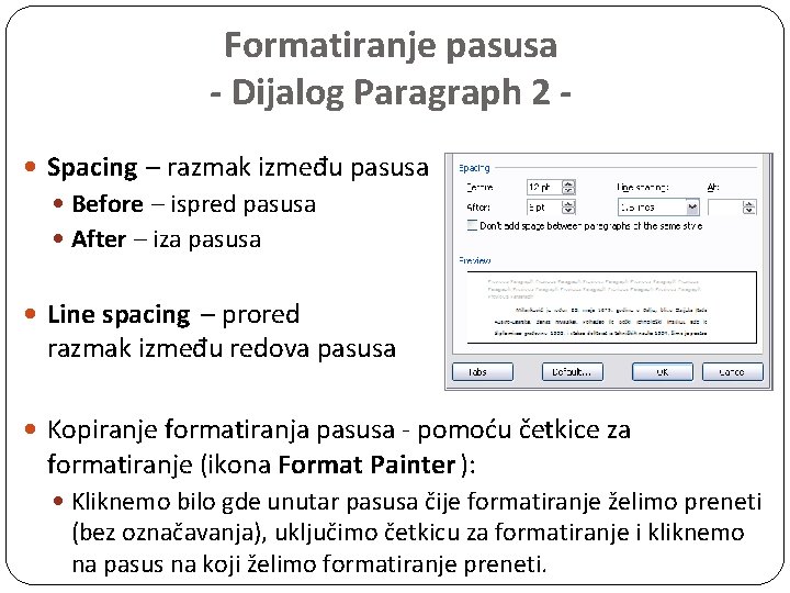 Formatiranje pasusa - Dijalog Paragraph 2 Spacing – razmak između pasusa Before – ispred