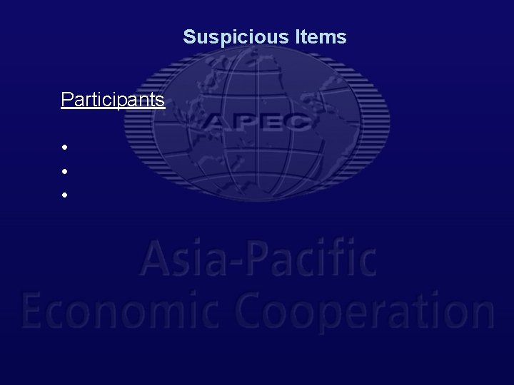 Suspicious Items Participants • • • 