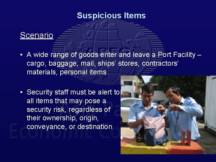 Suspicious Items Scenario • A wide range of goods enter and leave a Port