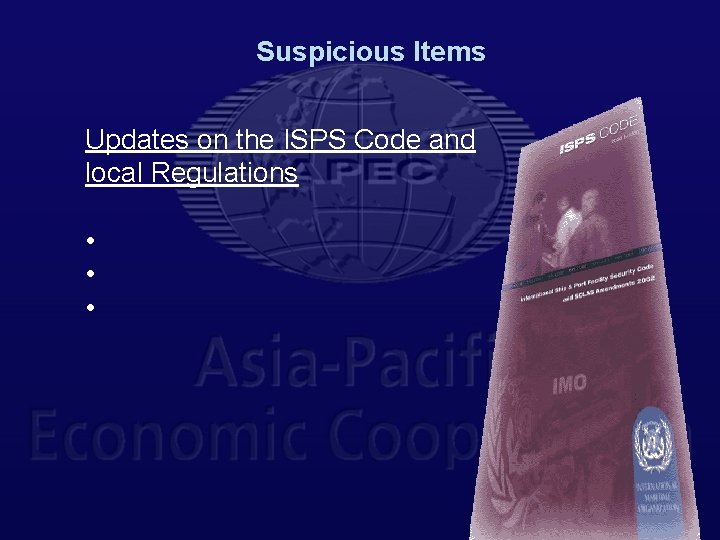 Suspicious Items Updates on the ISPS Code and local Regulations • • • 