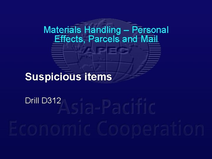 Materials Handling – Personal Effects, Parcels and Mail Suspicious items Drill D 312 