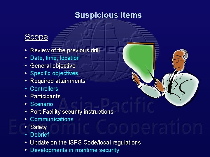 Suspicious Items Scope • • • • Review of the previous drill Date, time,