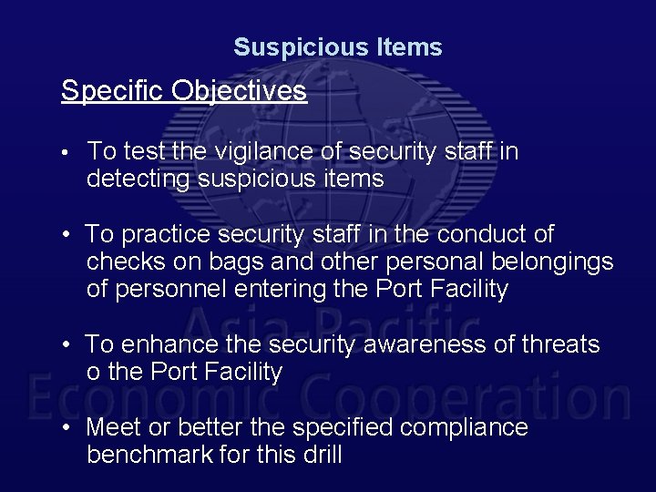 Suspicious Items Specific Objectives • To test the vigilance of security staff in detecting