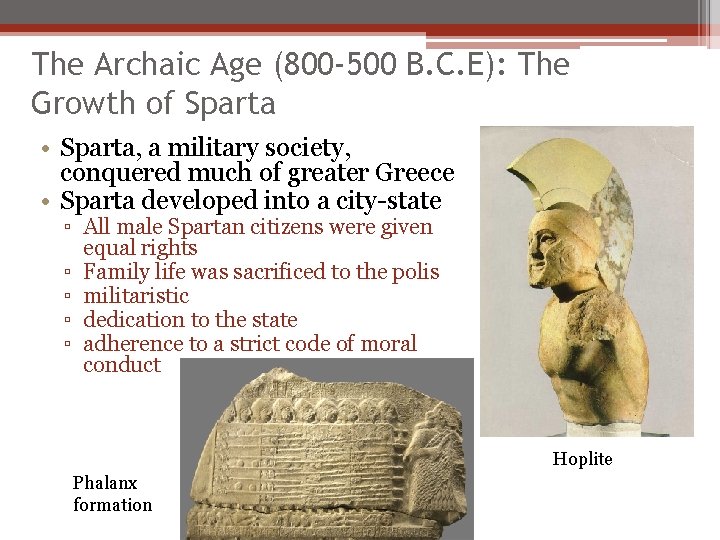 The Archaic Age (800 -500 B. C. E): The Growth of Sparta • Sparta,