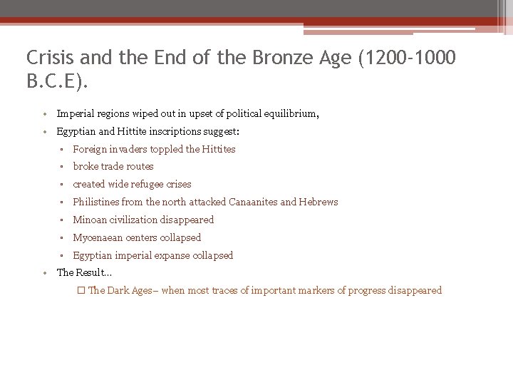 Crisis and the End of the Bronze Age (1200 -1000 B. C. E). •