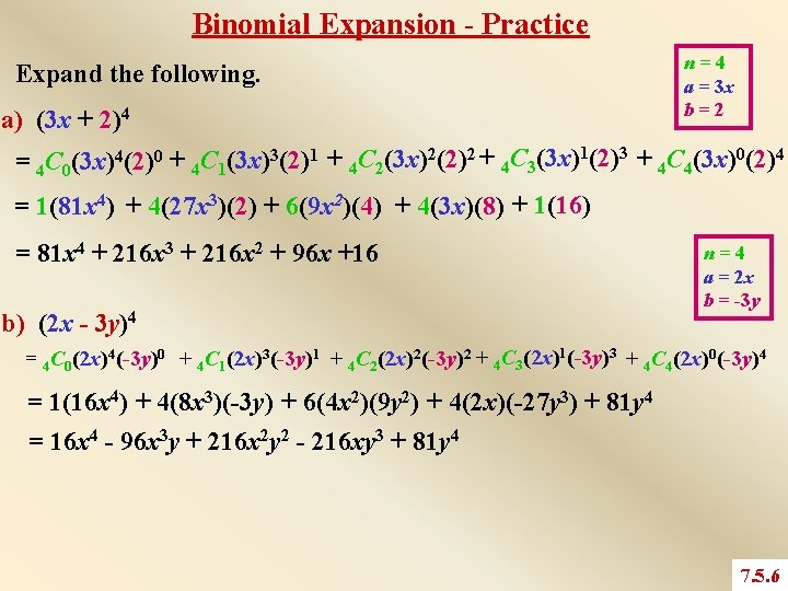 Binomial Expansion - Practice Expand the following. a) (3 x + 2)4 n=4 a