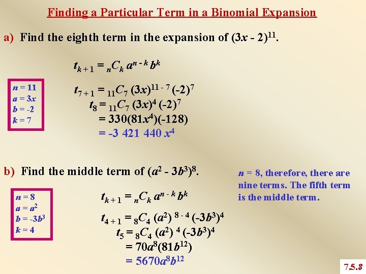 Finding a Particular Term in a Binomial Expansion a) Find the eighth term in