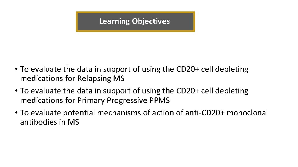 Learning Objectives • To evaluate the data in support of using the CD 20+