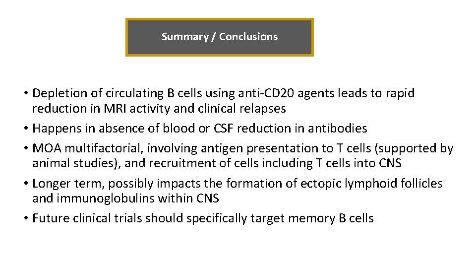 Summary / Conclusions • Depletion of circulating B cells using anti-CD 20 agents leads