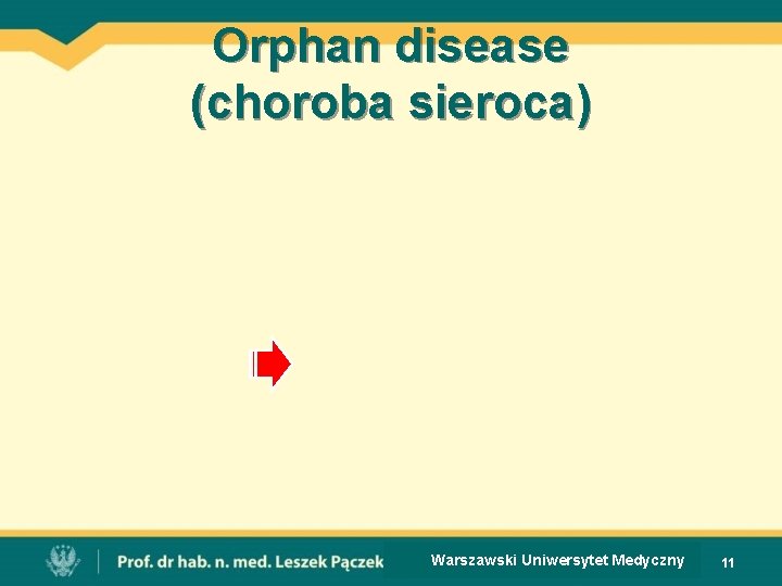 Orphan disease (choroba sieroca) Warszawski Uniwersytet Medyczny 11 