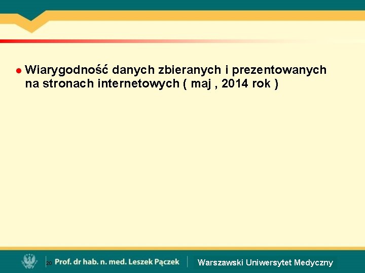 n Wiarygodność danych zbieranych i prezentowanych na stronach internetowych ( maj , 2014 rok