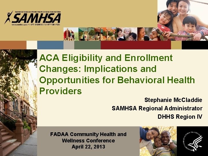 ACA Eligibility and Enrollment Changes: Implications and Opportunities for Behavioral Health Providers Stephanie Mc.