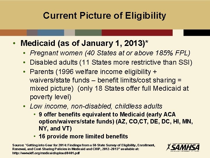 Current Picture of Eligibility • Medicaid (as of January 1, 2013)* • Pregnant women