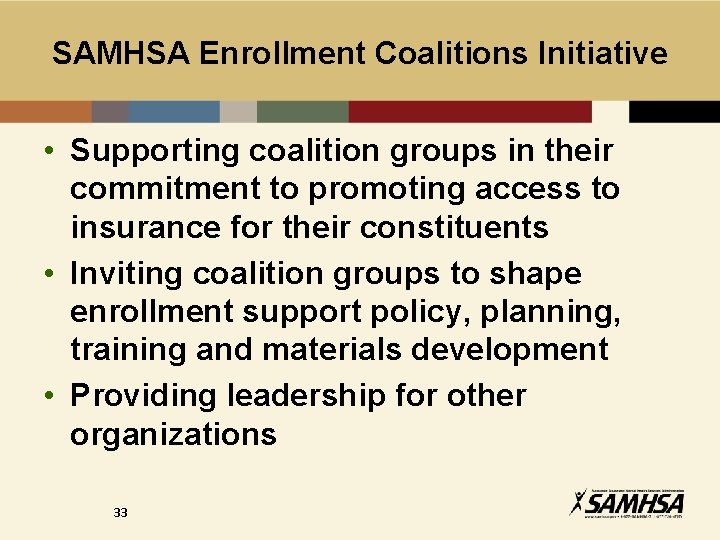 SAMHSA Enrollment Coalitions Initiative • Supporting coalition groups in their commitment to promoting access