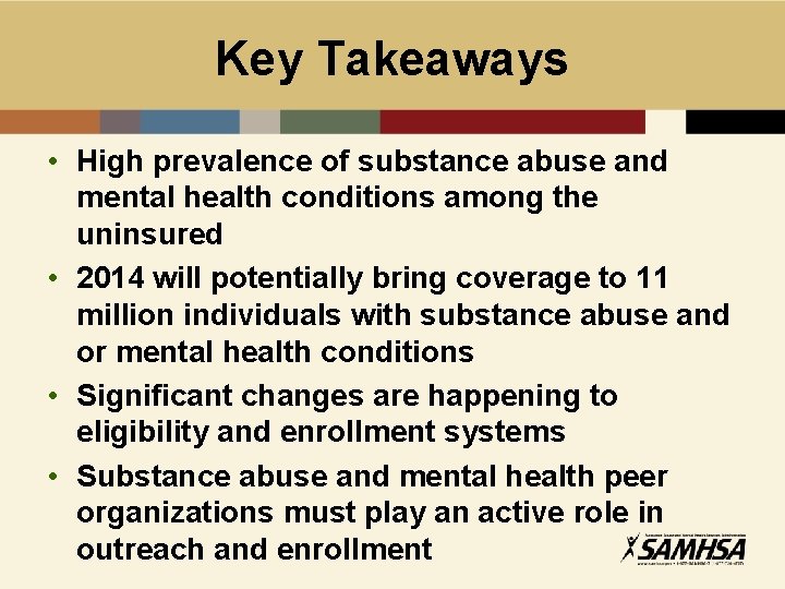 Key Takeaways • High prevalence of substance abuse and mental health conditions among the