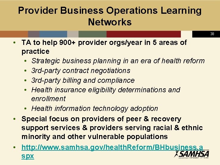 Provider Business Operations Learning Networks 38 • TA to help 900+ provider orgs/year in