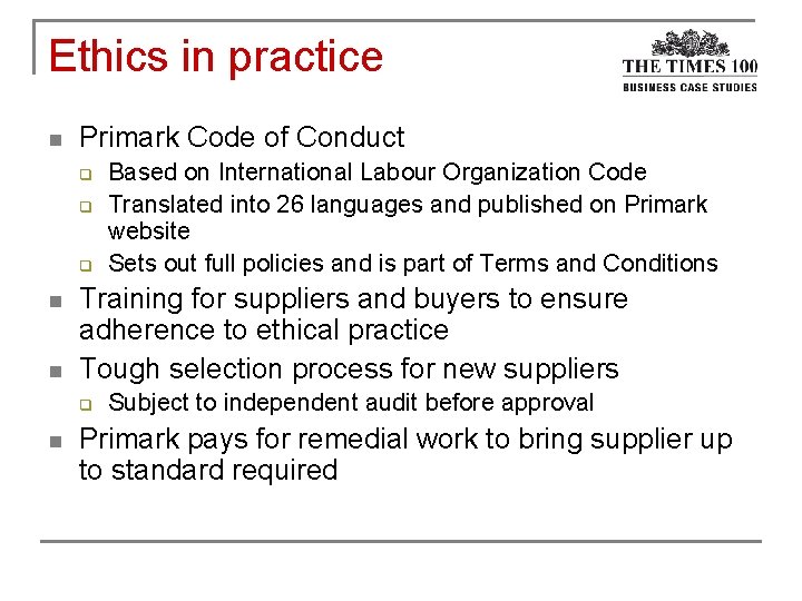 Ethics in practice n Primark Code of Conduct q q q n n Training