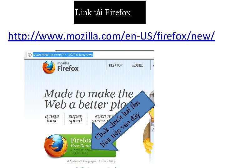Link tải Firefox http: //www. mozilla. com/en-US/firefox/new/ ần l i a h ây t