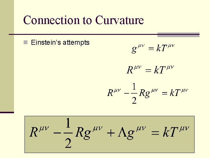 Connection to Curvature n Einstein’s attempts 