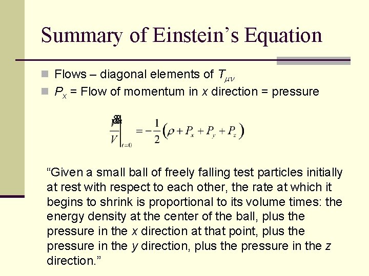 Summary of Einstein’s Equation n Flows – diagonal elements of Tmn n Px =