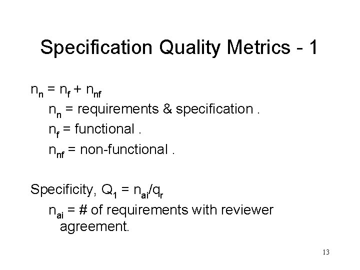 Specification Quality Metrics - 1 nn = nf + nnf nn = requirements &