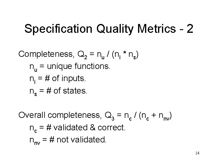 Specification Quality Metrics - 2 Completeness, Q 2 = nu / (ni * ns)