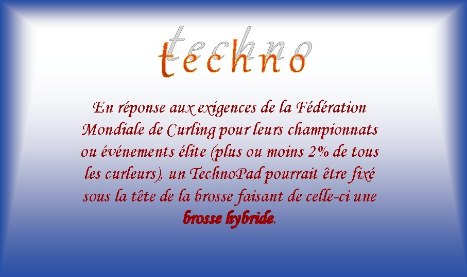 techno En réponse aux exigences de la Fédération Mondiale de Curling pour leurs championnats