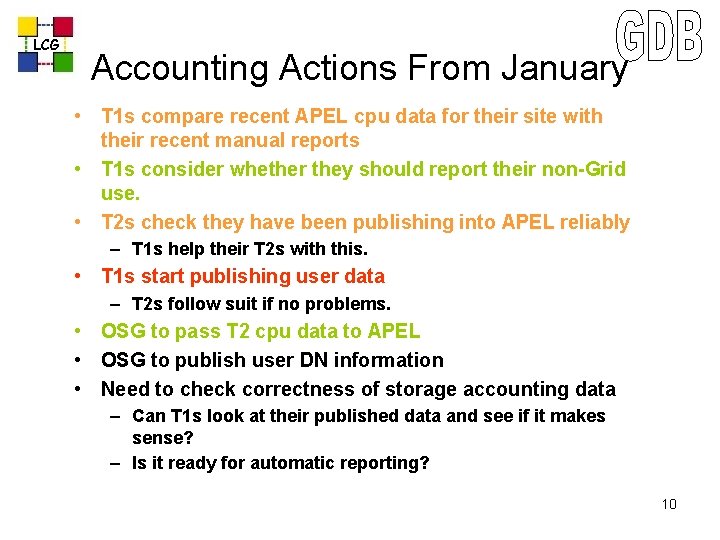 LCG Accounting Actions From January • T 1 s compare recent APEL cpu data