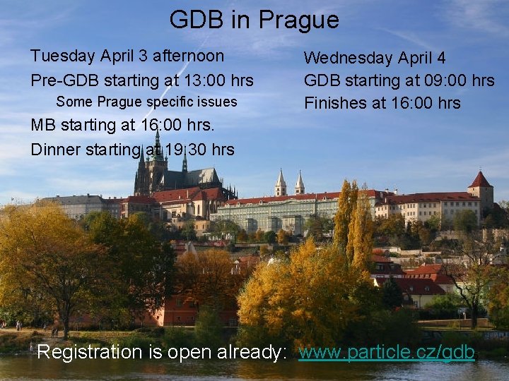 LCG GDB in Prague Tuesday April 3 afternoon Pre-GDB starting at 13: 00 hrs