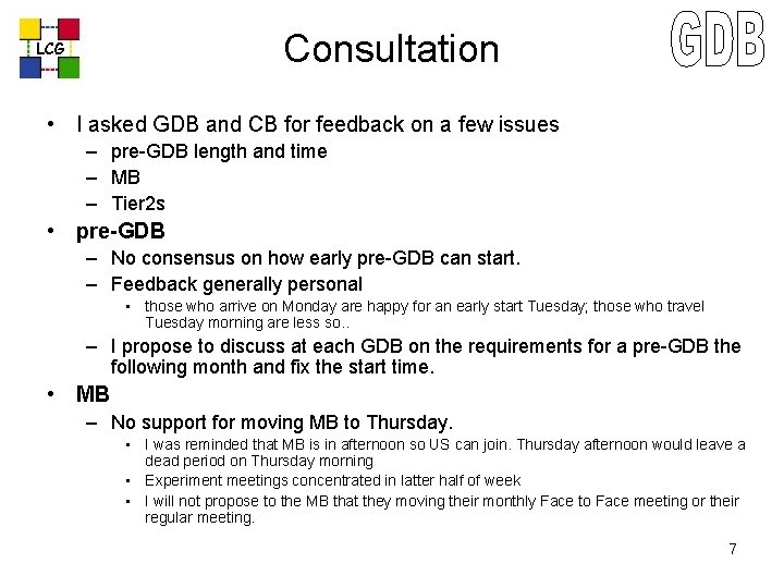 Consultation LCG • I asked GDB and CB for feedback on a few issues