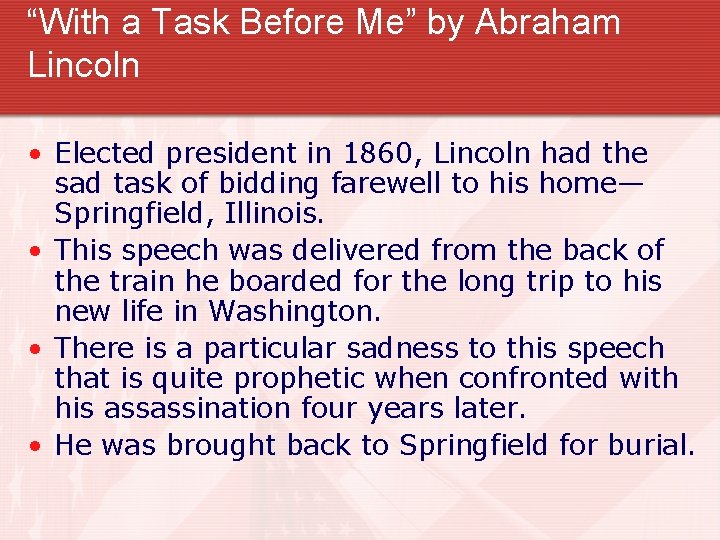 “With a Task Before Me” by Abraham Lincoln • Elected president in 1860, Lincoln