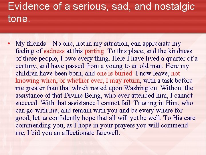Evidence of a serious, sad, and nostalgic tone. • My friends—No one, not in