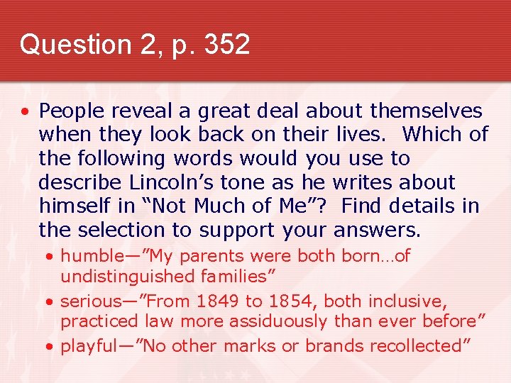Question 2, p. 352 • People reveal a great deal about themselves when they
