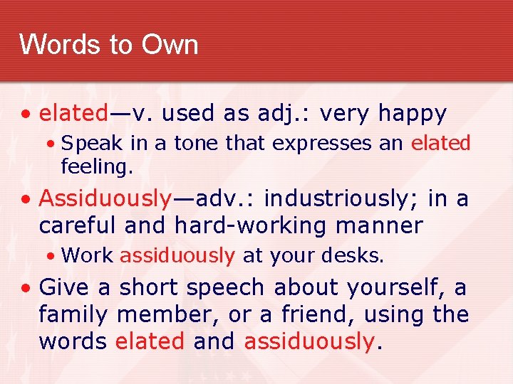 Words to Own • elated—v. used as adj. : very happy • Speak in