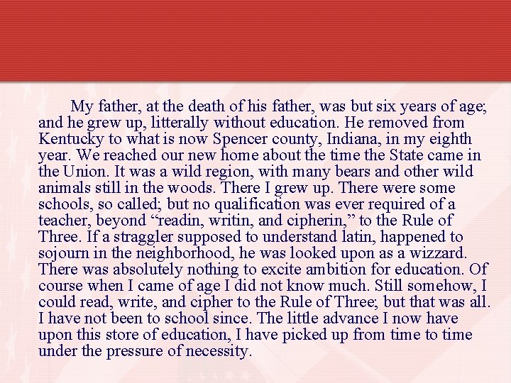 My father, at the death of his father, was but six years of age;