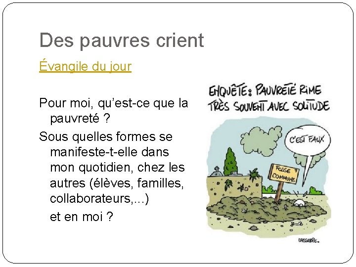 Des pauvres crient Évangile du jour Pour moi, qu’est-ce que la pauvreté ? Sous