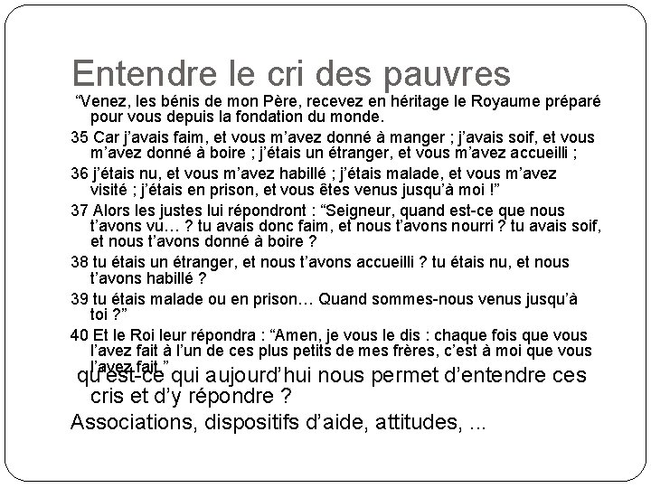 Entendre le cri des pauvres “Venez, les bénis de mon Père, recevez en héritage