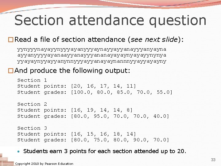 Section attendance question �Read a file of section attendance (see next slide): yynyyynayayynyyyayanyyyaynayyayyanayyyanyayna ayyanyyyyayanaayyanayyyananayayaynyayayynynya Section attendance question �Read a file of section attendance (see next slide): yynyyynayayynyyyayanyyyaynayyayyanayyyanyayna ayyanyyyyayanaayyanayyyananayayaynyayayynynya