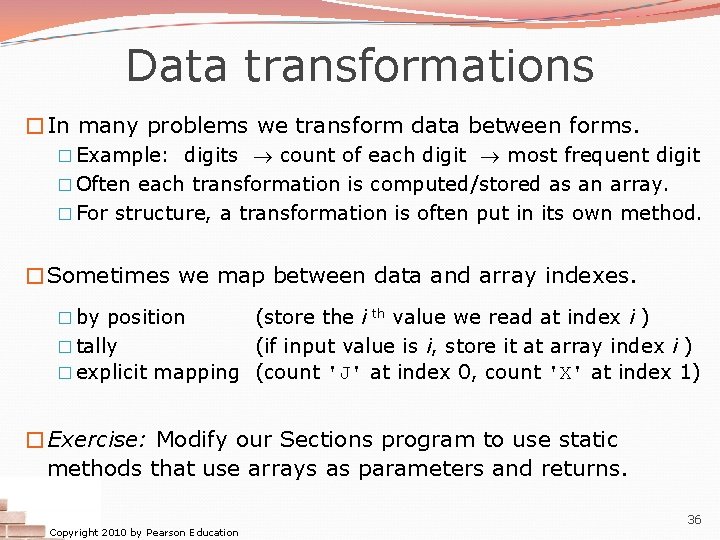 Data transformations �In many problems we transform data between forms. � Example: digits count Data transformations �In many problems we transform data between forms. � Example: digits count