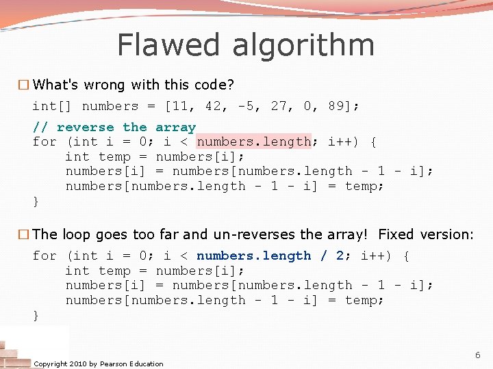 Flawed algorithm � What's wrong with this code? int[] numbers = [11, 42, -5,