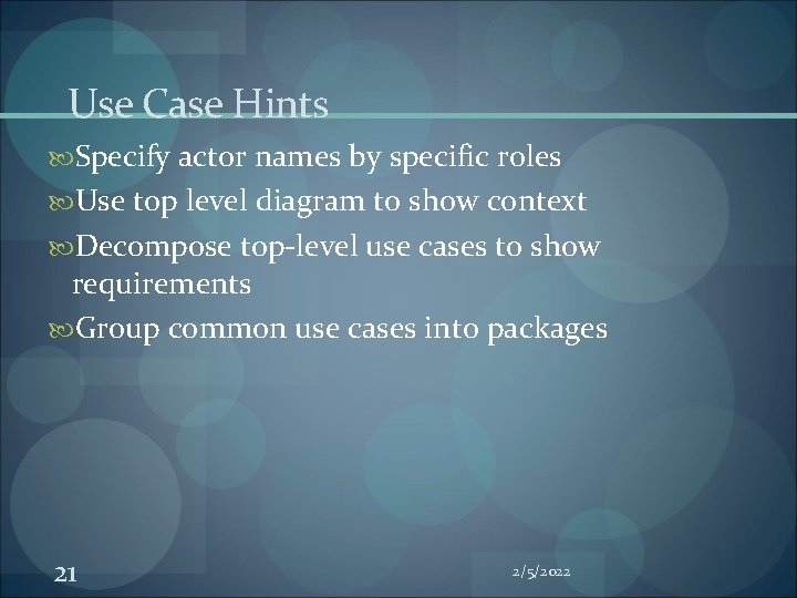 Use Case Hints Specify actor names by specific roles Use top level diagram to Use Case Hints Specify actor names by specific roles Use top level diagram to