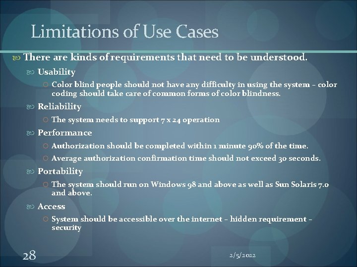Limitations of Use Cases There are kinds of requirements that need to be understood. Limitations of Use Cases There are kinds of requirements that need to be understood.
